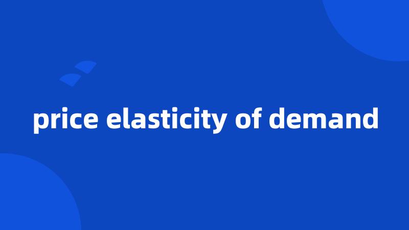 price elasticity of demand