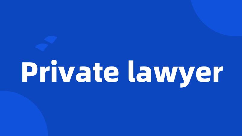 Private lawyer