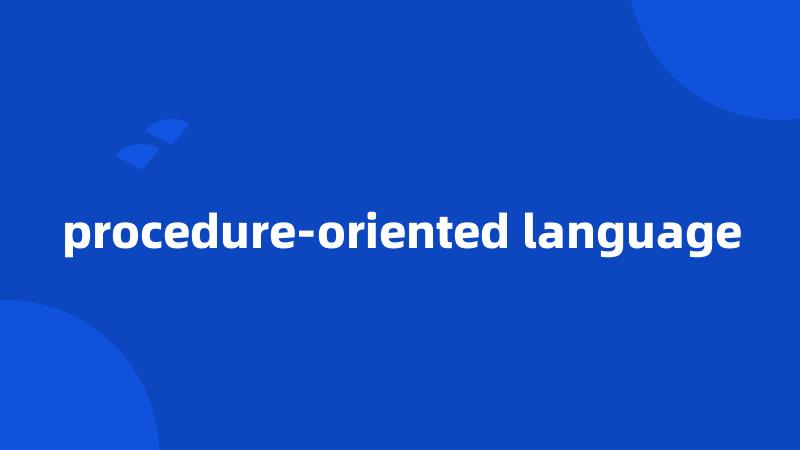 procedure-oriented language