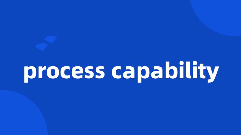 process capability