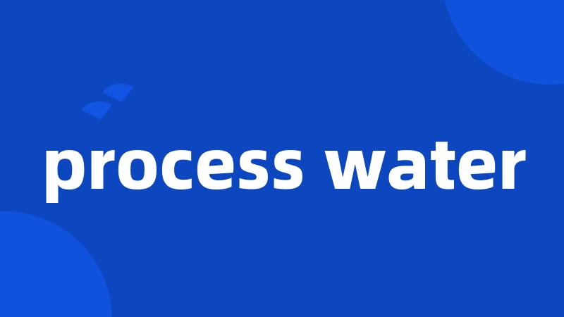 process water