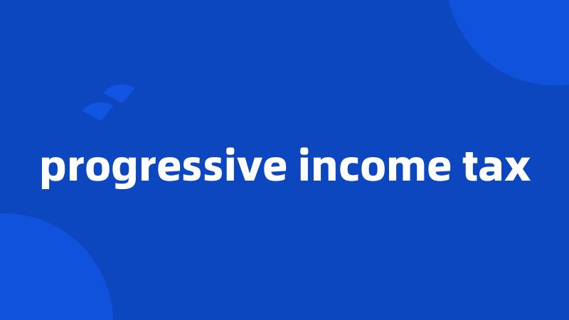 progressive income tax