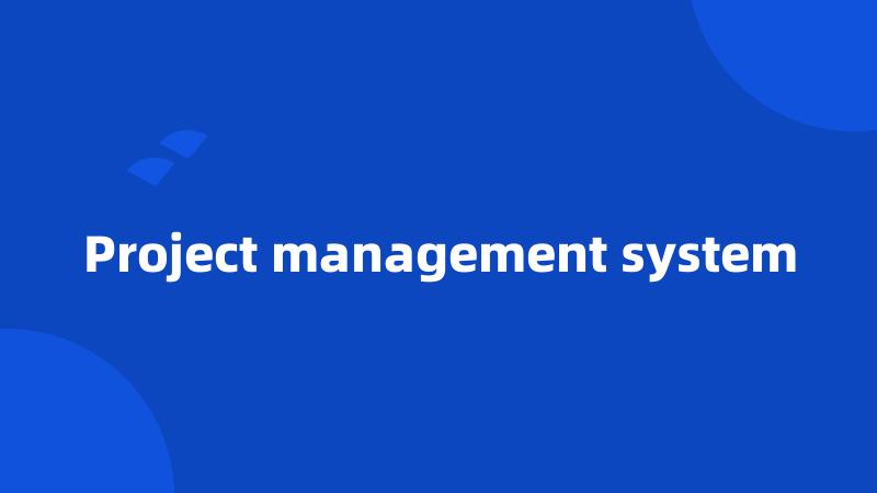 Project management system