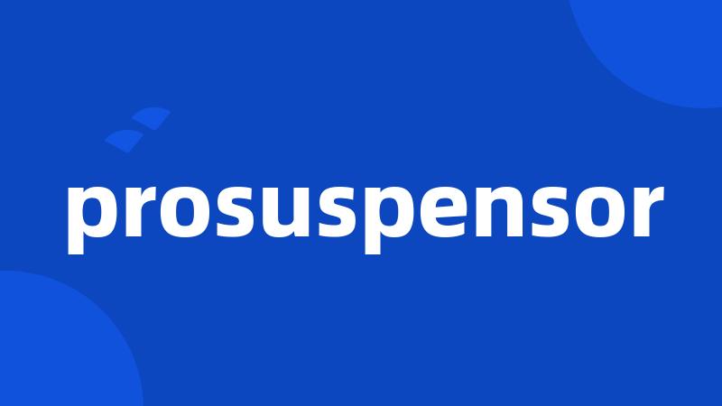 prosuspensor