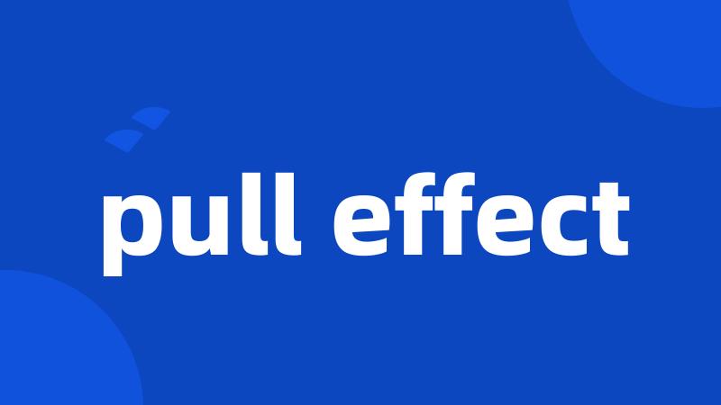 pull effect