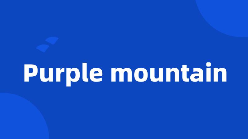 Purple mountain