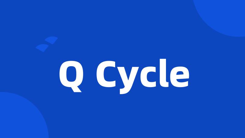 Q Cycle