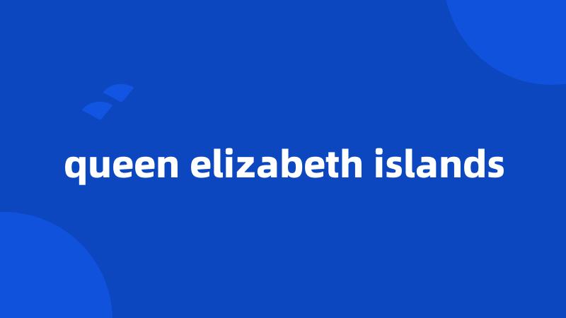 queen elizabeth islands