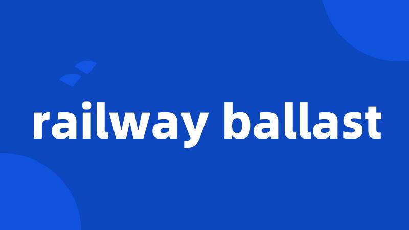 railway ballast