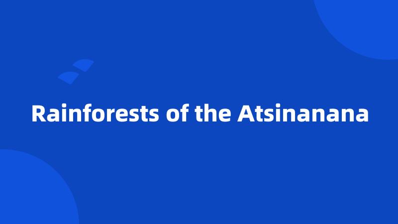 Rainforests of the Atsinanana