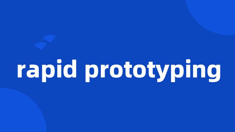 rapid prototyping