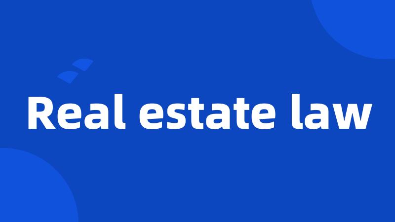 Real estate law