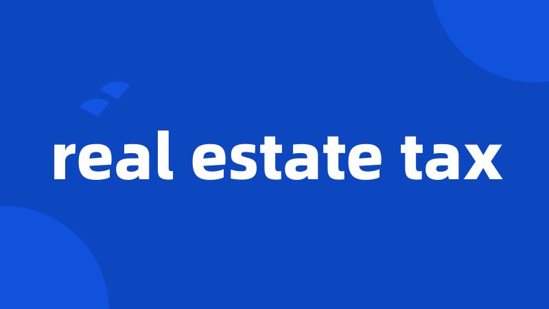 real estate tax