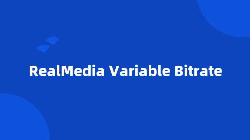 RealMedia Variable Bitrate