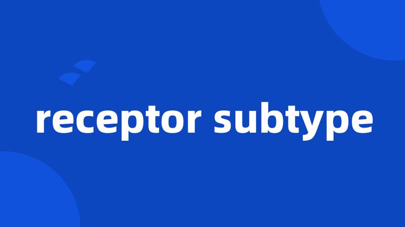 receptor subtype