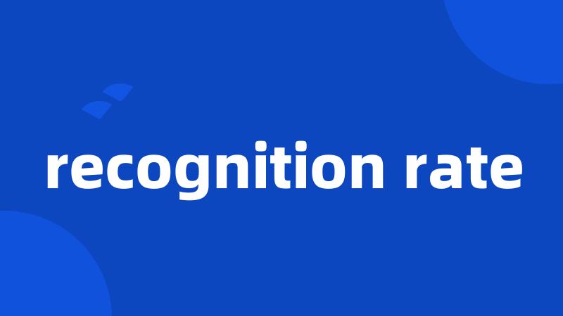 recognition rate