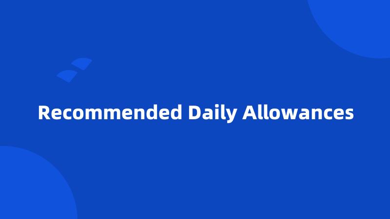 Recommended Daily Allowances