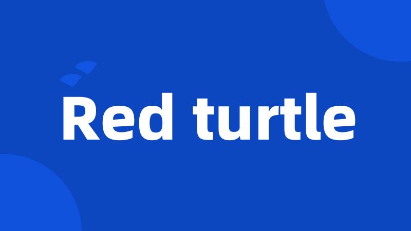 Red turtle