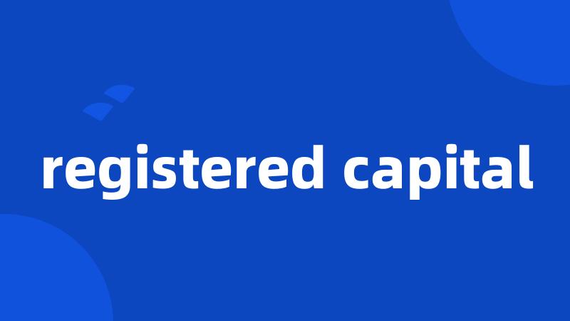 registered capital