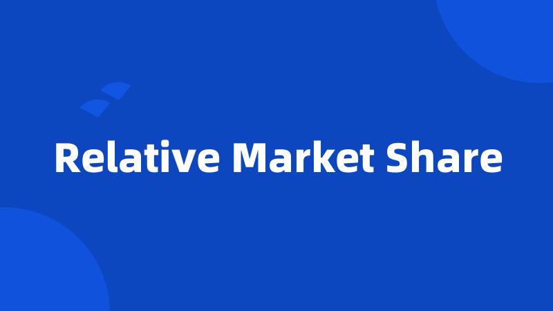 Relative Market Share