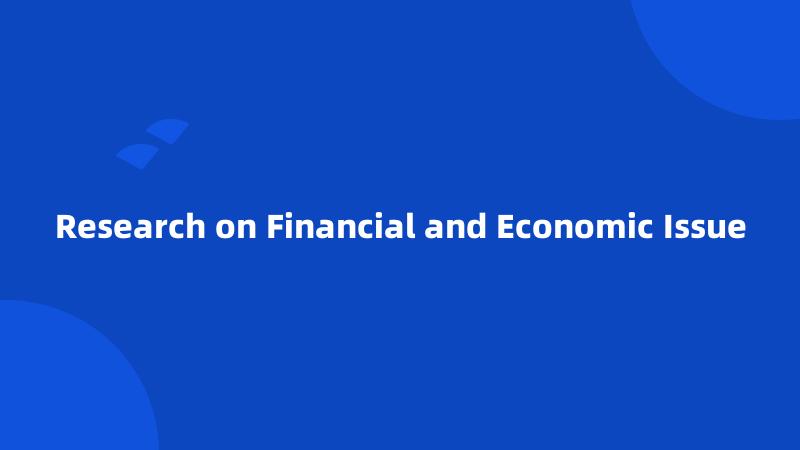 Research on Financial and Economic Issue