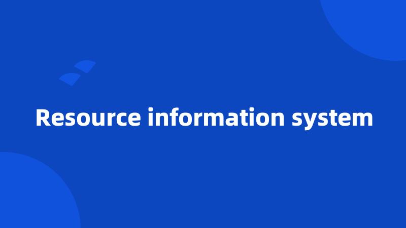 Resource information system