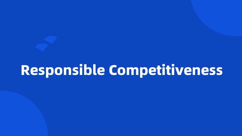 Responsible Competitiveness