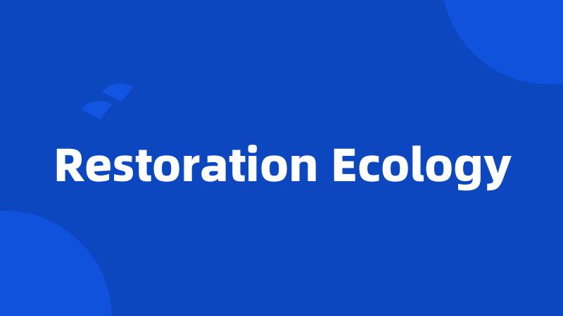 Restoration Ecology