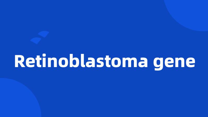 Retinoblastoma gene