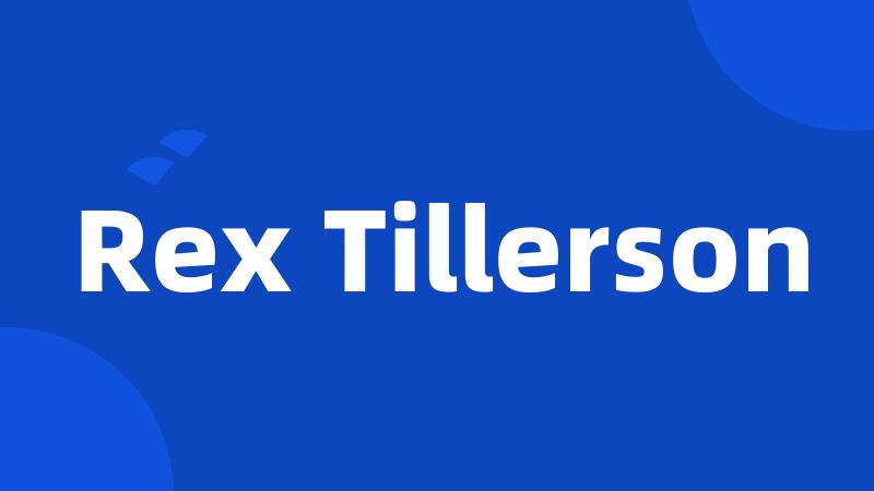 Rex Tillerson