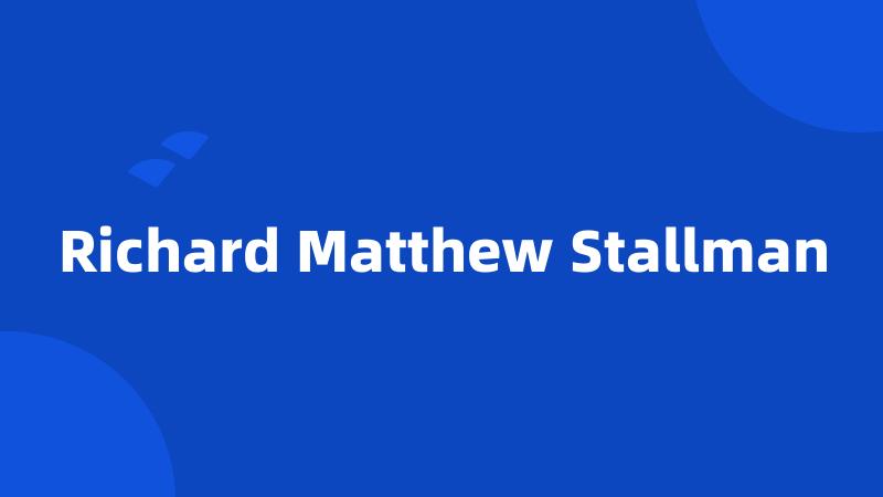 Richard Matthew Stallman