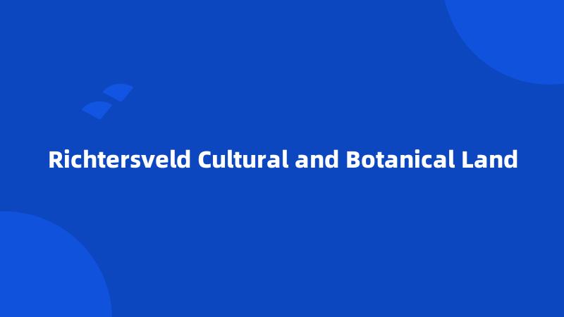 Richtersveld Cultural and Botanical Land