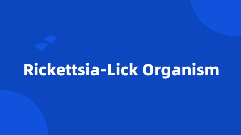 Rickettsia-Lick Organism