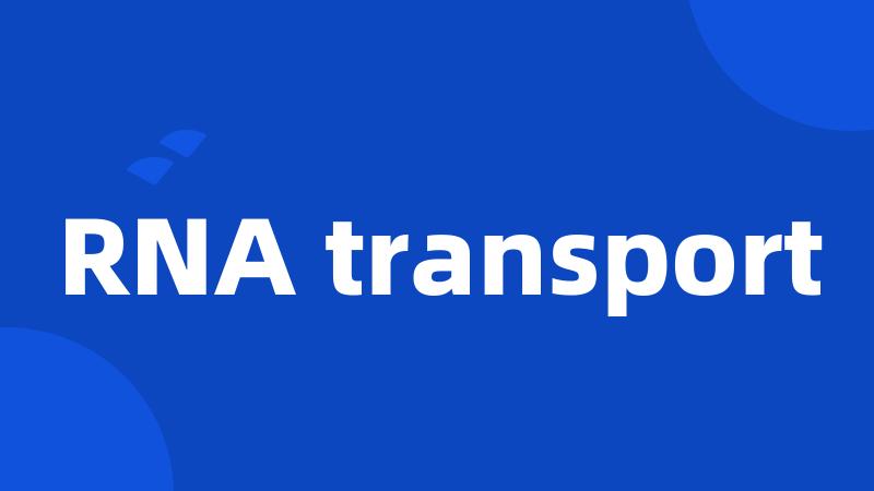 RNA transport