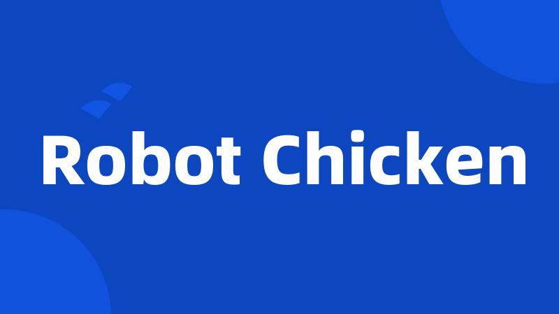 Robot Chicken