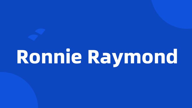 Ronnie Raymond