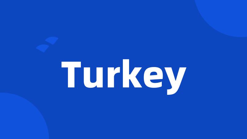 Turkey