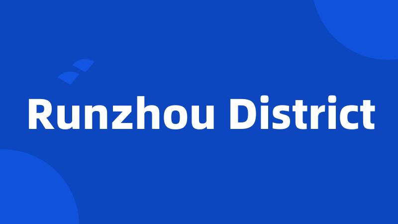 Runzhou District