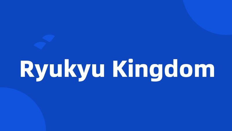 Ryukyu Kingdom