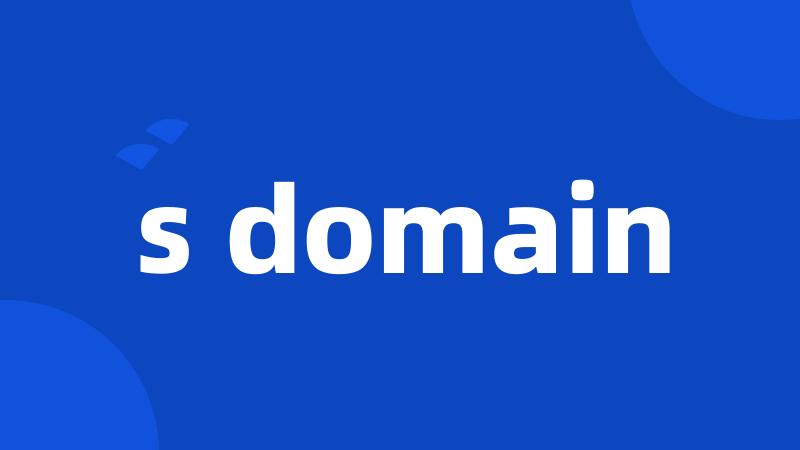 s domain