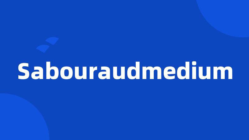 Sabouraudmedium