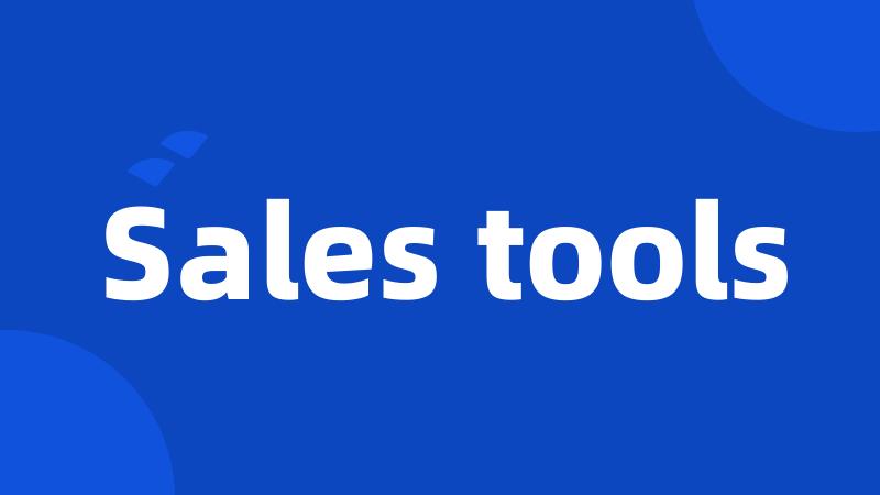 Sales tools