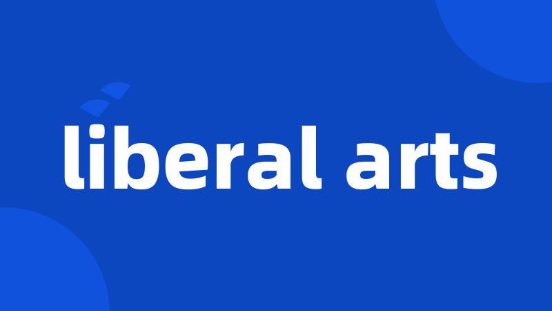 liberal arts