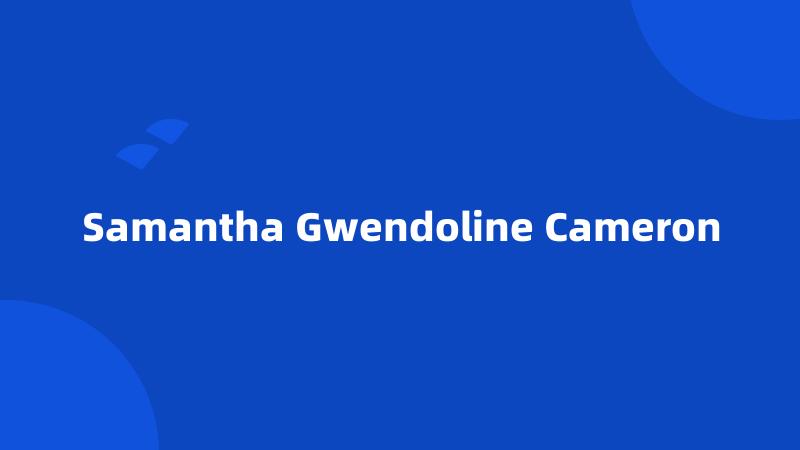 Samantha Gwendoline Cameron