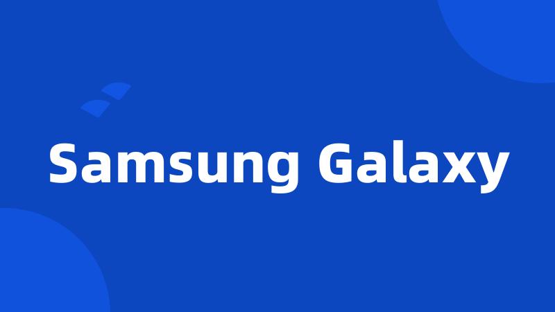 Samsung Galaxy