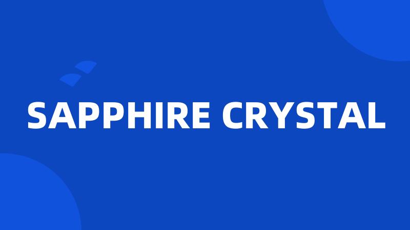 SAPPHIRE CRYSTAL