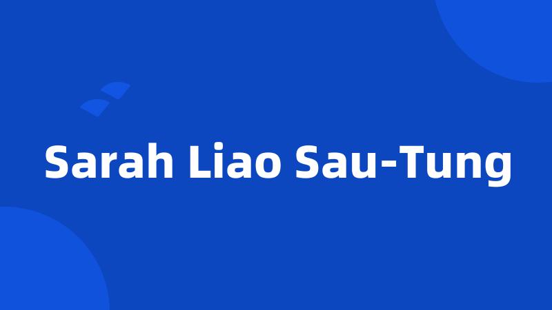 Sarah Liao Sau-Tung