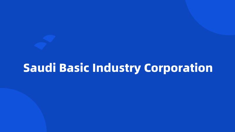 Saudi Basic Industry Corporation