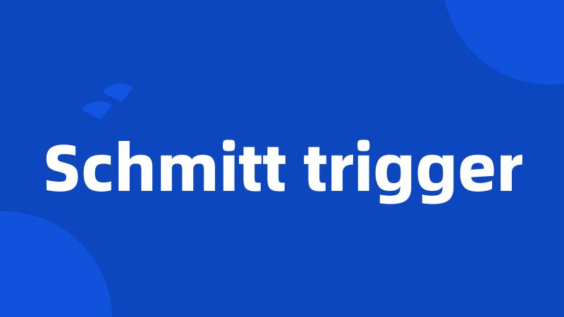 Schmitt trigger