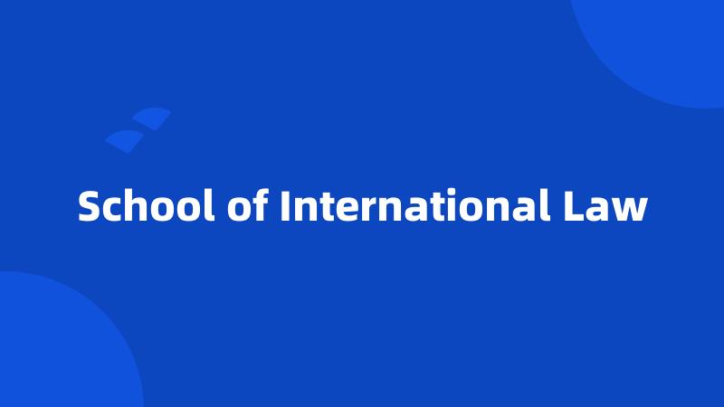 School of International Law